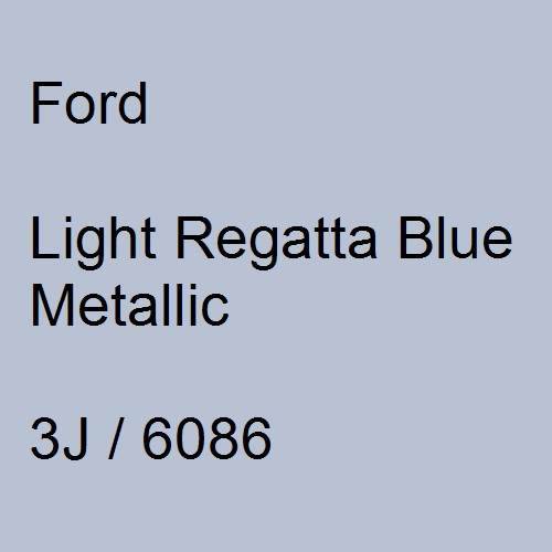 Ford, Light Regatta Blue Metallic, 3J / 6086.